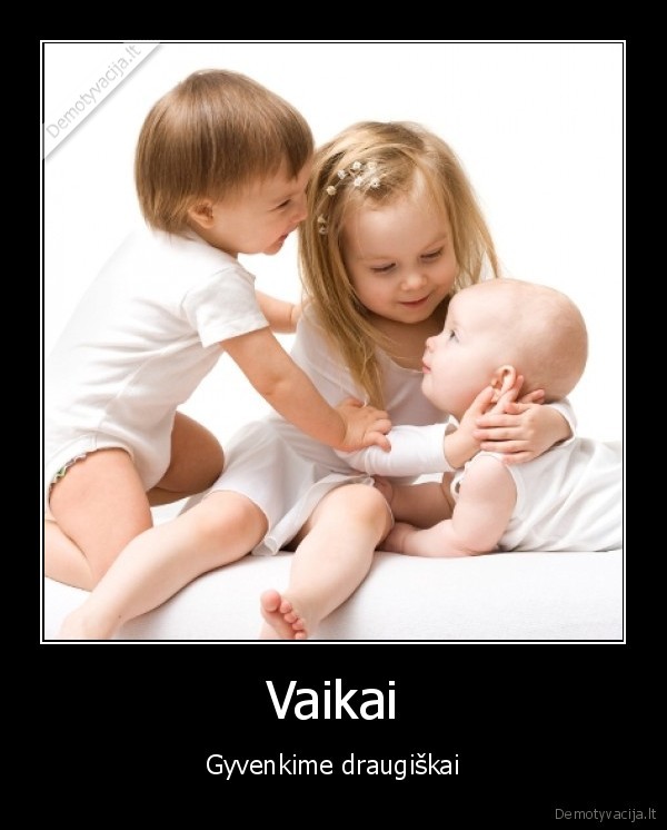 Vaikai - Gyvenkime draugiškai