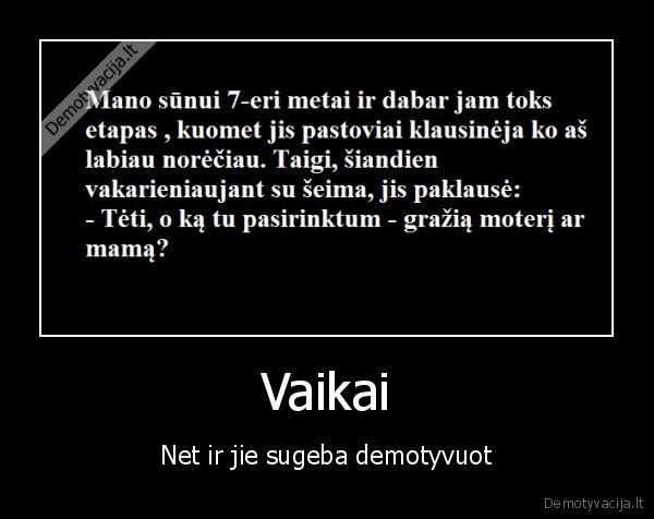 Vaikai - Net ir jie sugeba demotyvuot