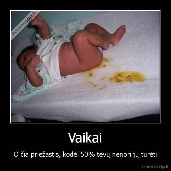 Vaikai - O čia priežastis, kodėl 50% tėvų nenori jų turėti