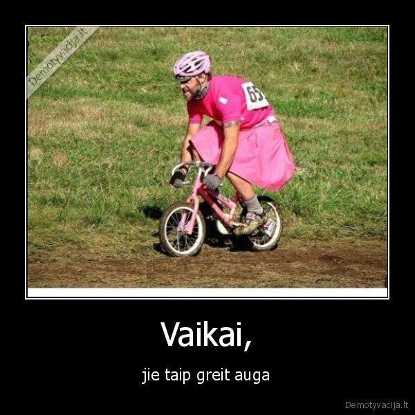 Vaikai, - jie taip greit auga