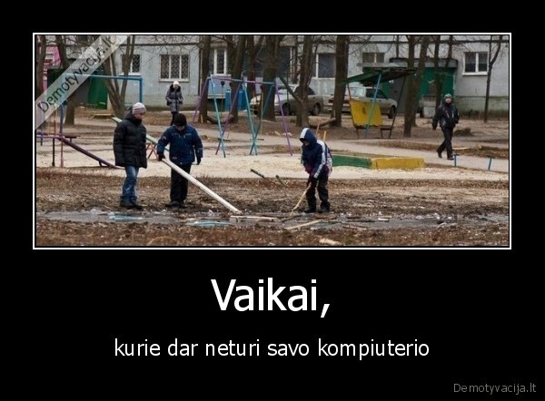 Vaikai, - kurie dar neturi savo kompiuterio