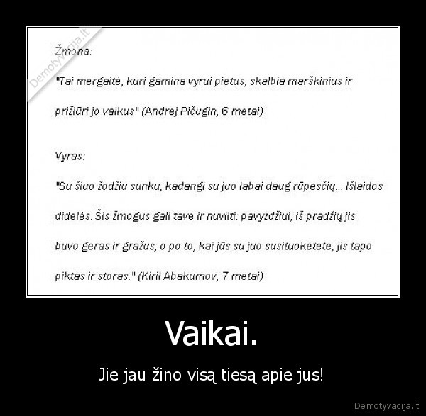 Vaikai. - Jie jau žino visą tiesą apie jus!