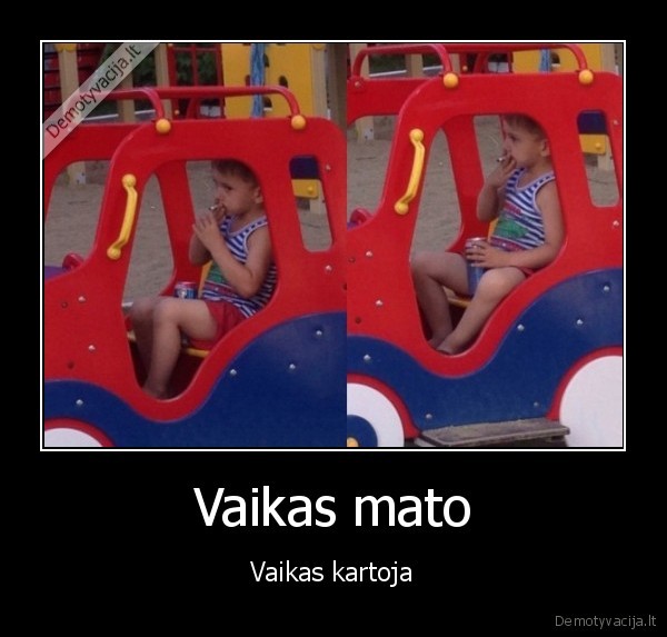 Vaikas mato - Vaikas kartoja