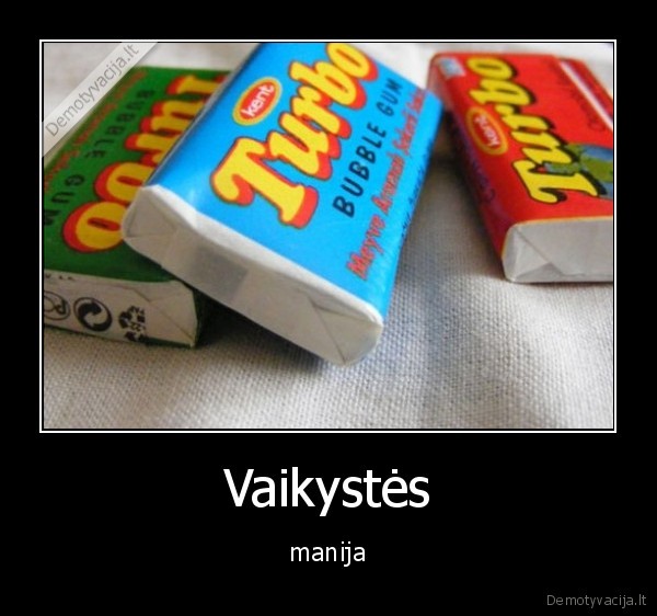 Vaikystės - manija