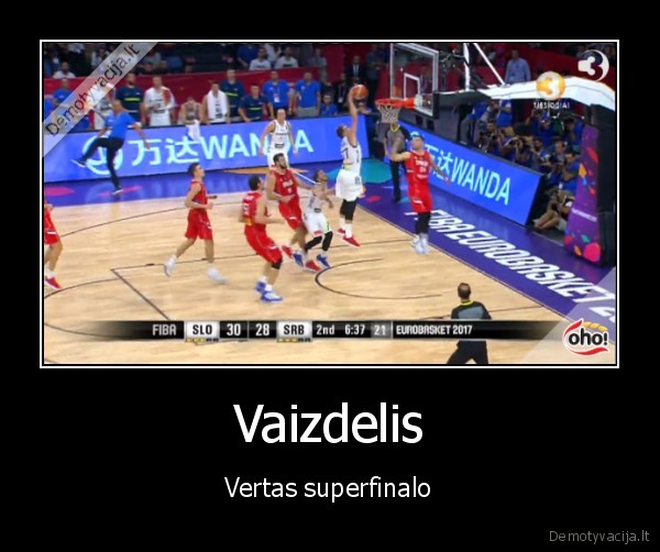 Vaizdelis - Vertas superfinalo