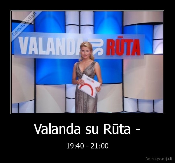 Valanda su Rūta - - 19:40 - 21:00