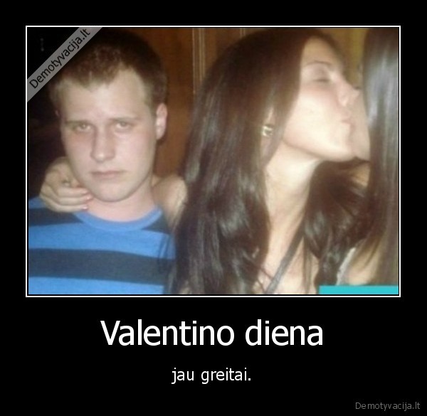 Valentino diena - jau greitai.