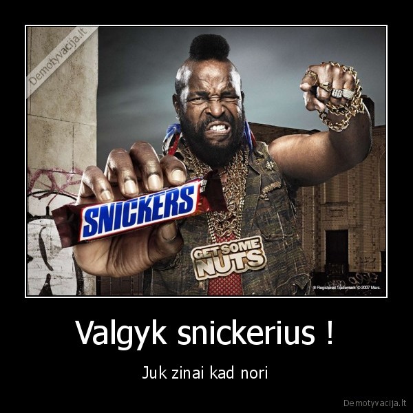 Valgyk snickerius ! - Juk zinai kad nori