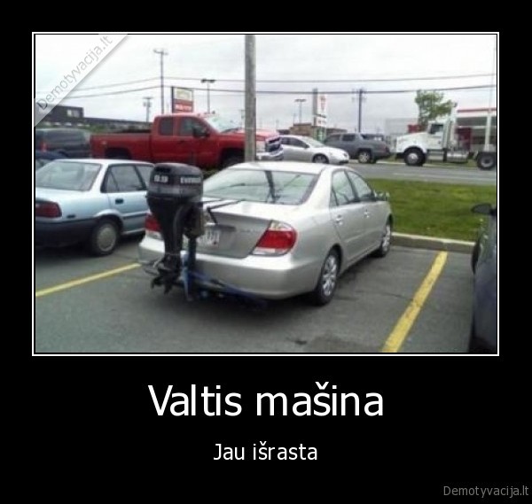 Valtis mašina - Jau išrasta