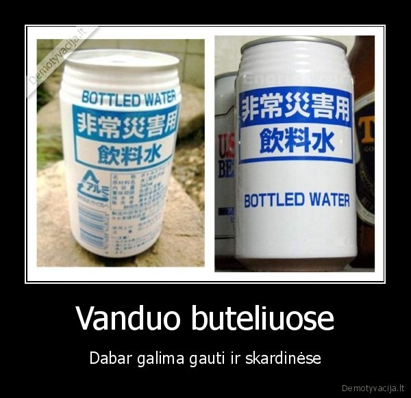 Vanduo buteliuose - Dabar galima gauti ir skardinėse