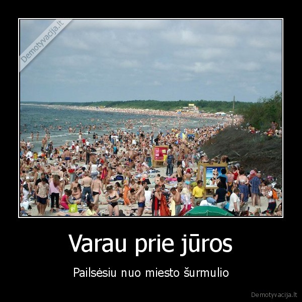 Varau prie jūros - Pailsėsiu nuo miesto šurmulio