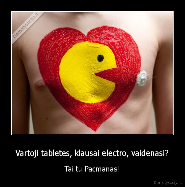 Vartoji tabletes, klausai electro, vaidenasi? - Tai tu Pacmanas!