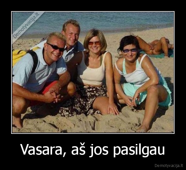 Vasara, aš jos pasilgau - 