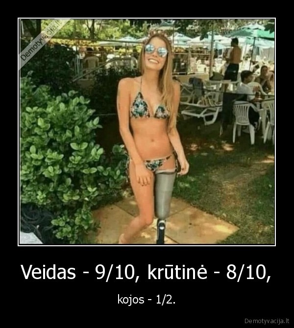 Veidas - 9/10, krūtinė - 8/10, - kojos - 1/2.