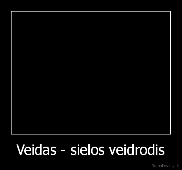 Veidas - sielos veidrodis