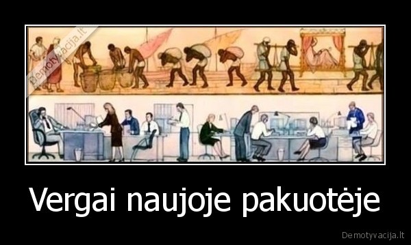 Vergai naujoje pakuotėje - 