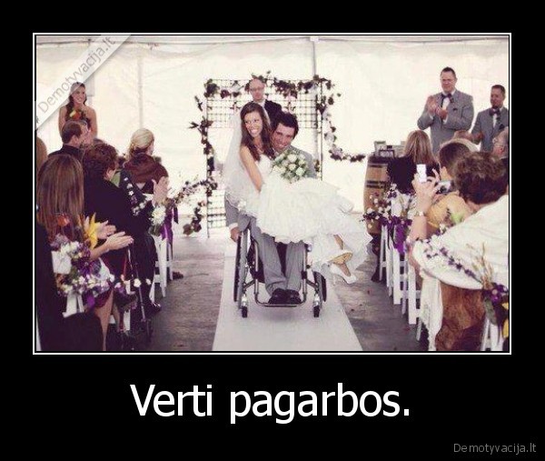 Verti pagarbos. - 