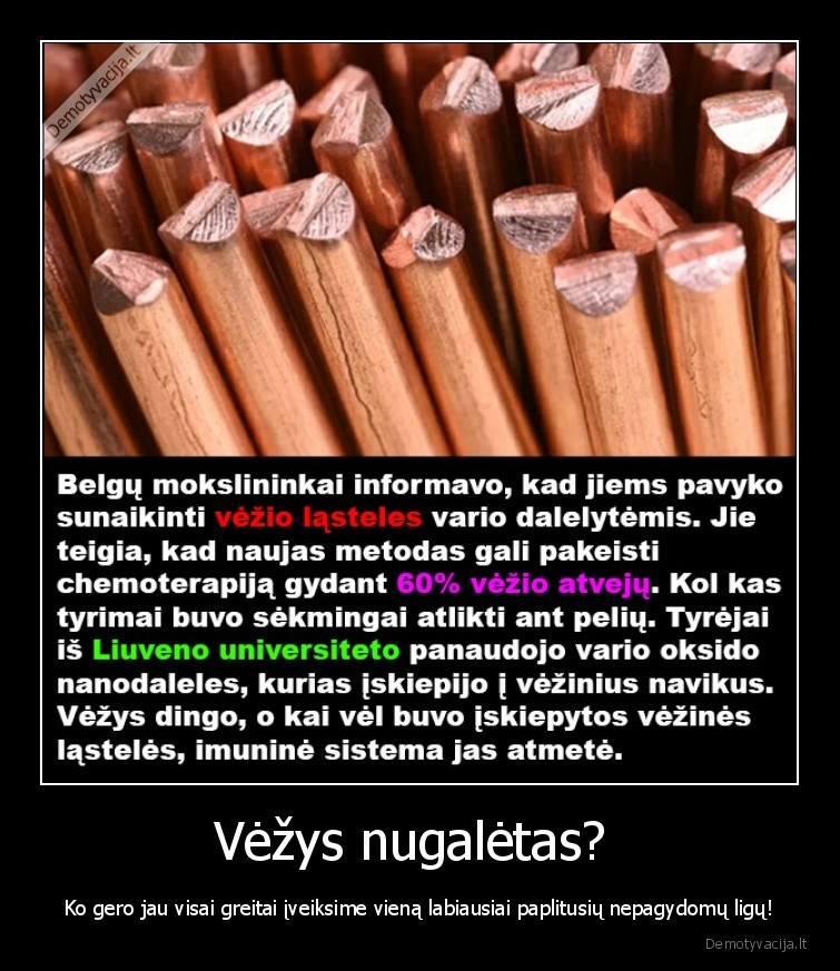 Vėžys nugalėtas?  - Ko gero jau visai greitai įveiksime vieną labiausiai paplitusių nepagydomų ligų!