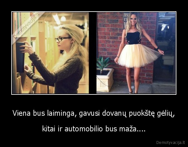 Viena bus laiminga, gavusi dovanų puokštę gėlių, - kitai ir automobilio bus maža....