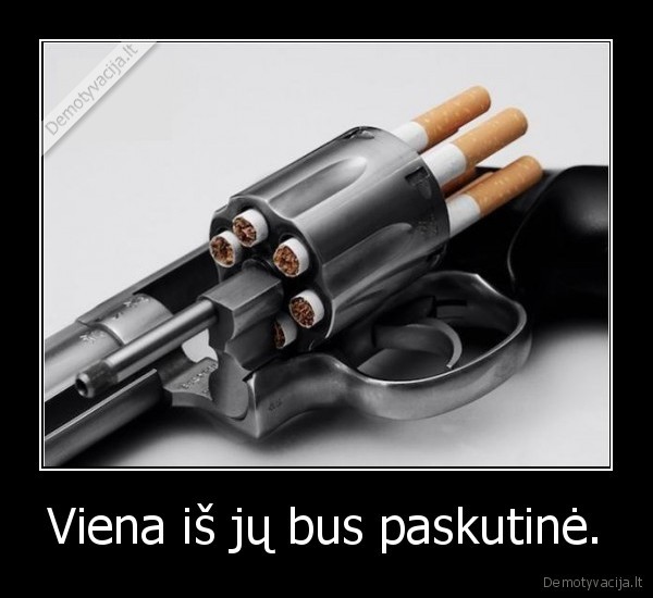 Viena iš jų bus paskutinė. - 