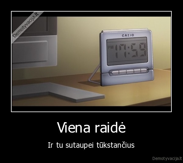 Viena raidė - Ir tu sutaupei tūkstančius