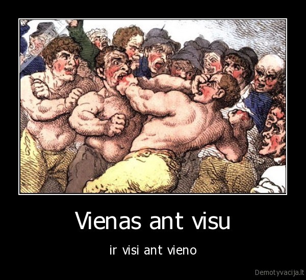 Vienas ant visu - ir visi ant vieno