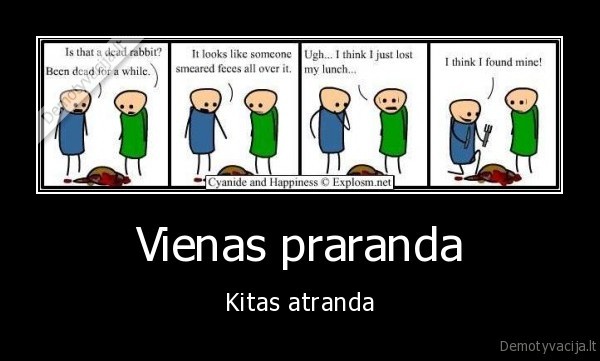 Vienas praranda - Kitas atranda