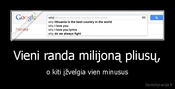 Vieni randa milijoną pliusų, - o kiti įžvelgia vien minusus