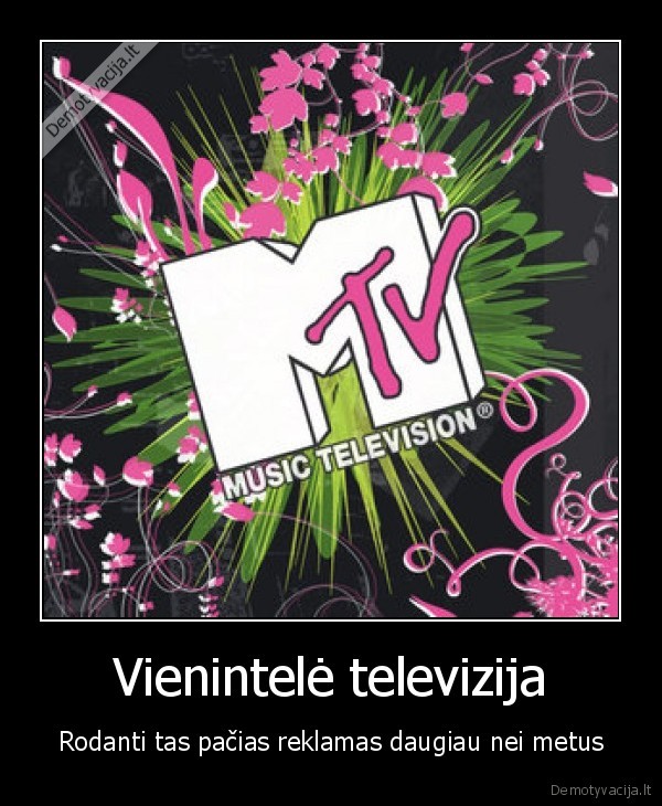 Vienintelė televizija - Rodanti tas pačias reklamas daugiau nei metus