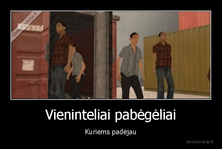 Vieninteliai pabėgėliai - Kuriems padėjau