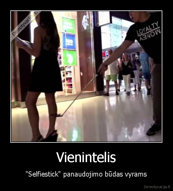 Vienintelis - "Selfiestick" panaudojimo būdas vyrams