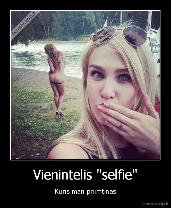 Vienintelis "selfie" - Kuris man priimtinas