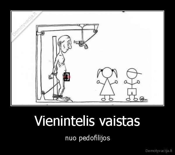 Vienintelis vaistas - nuo pedofilijos