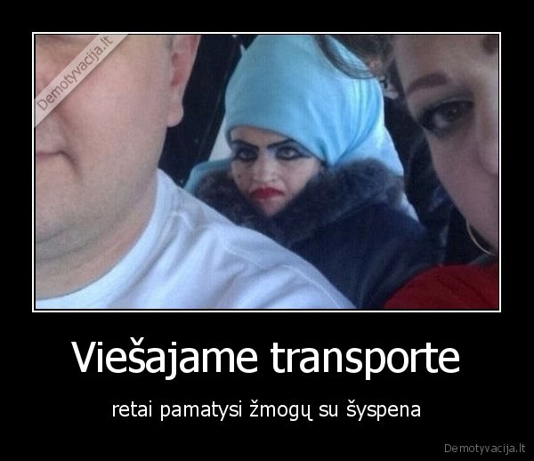 Viešajame transporte - retai pamatysi žmogų su šyspena