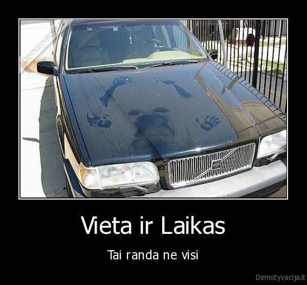 Vieta ir Laikas - Tai randa ne visi