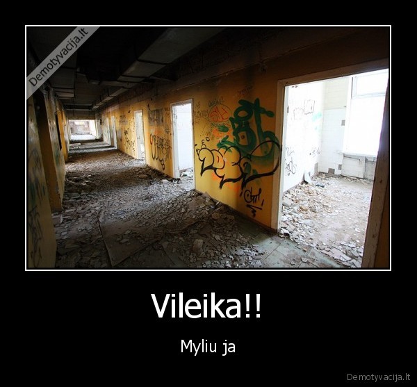 Vileika!! - Myliu ja