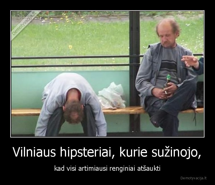 Vilniaus hipsteriai, kurie sužinojo, - kad visi artimiausi renginiai atšaukti