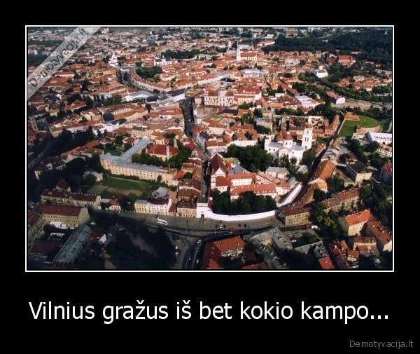 Vilnius gražus iš bet kokio kampo... - 