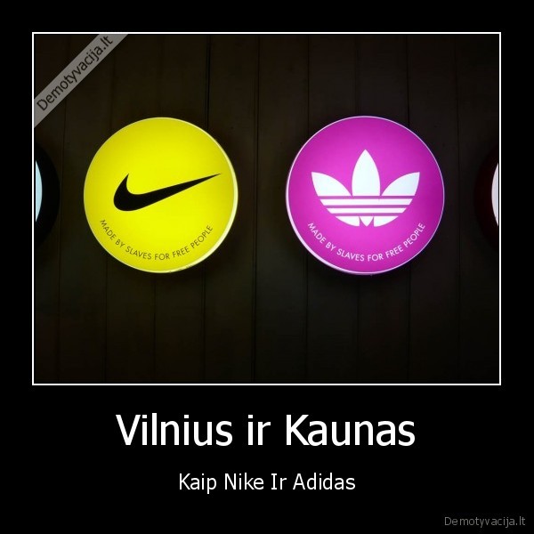 Vilnius ir Kaunas - Kaip Nike Ir Adidas