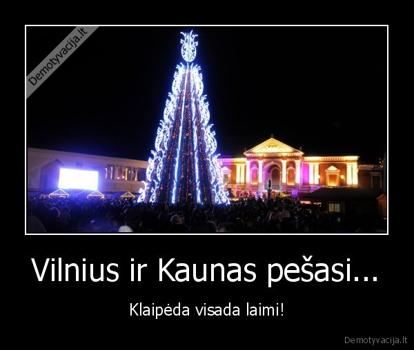 Vilnius ir Kaunas pešasi... - Klaipėda visada laimi!