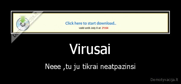 Virusai - Neee ,tu ju tikrai neatpazinsi