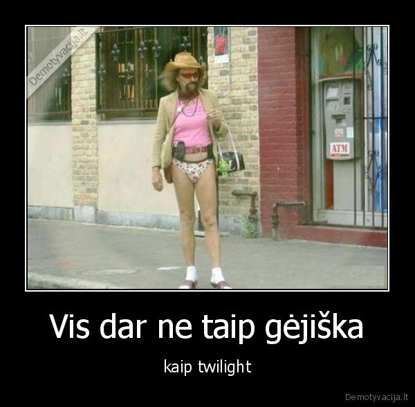 Vis dar ne taip gėjiška - kaip twilight