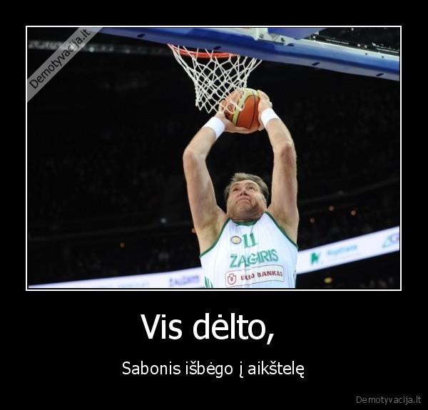 Vis dėlto,  - Sabonis išbėgo į aikštelę