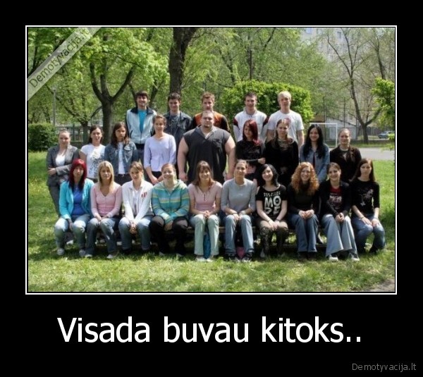 Visada buvau kitoks.. - 