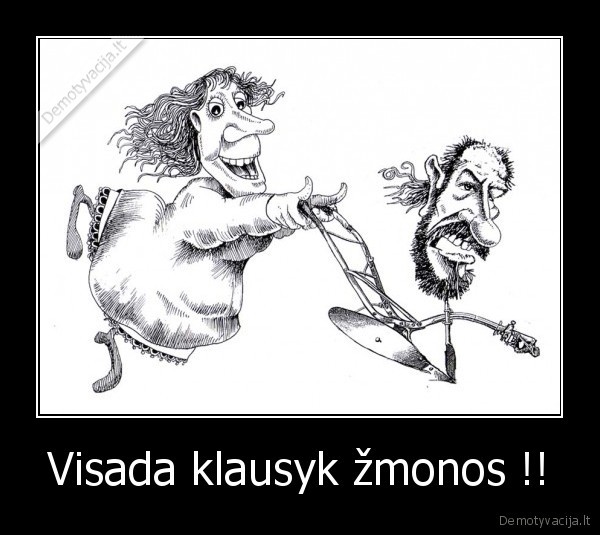 Visada klausyk žmonos !! - 