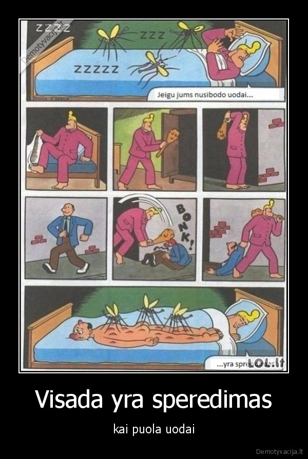 Visada yra speredimas - kai puola uodai
