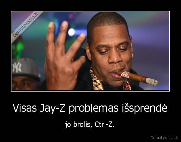 Visas Jay-Z problemas išsprendė - jo brolis, Ctrl-Z.