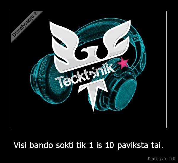 Visi bando sokti tik 1 is 10 paviksta tai. - 