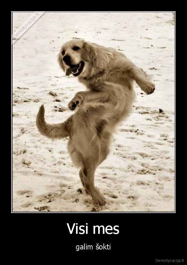 Visi mes - galim šokti