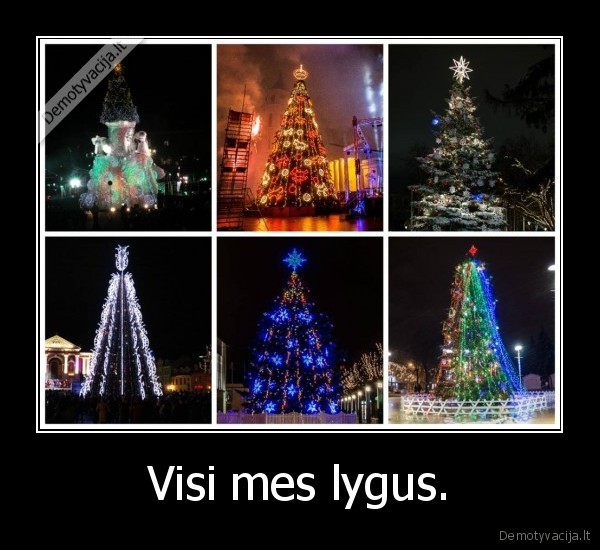 Visi mes lygus. - 